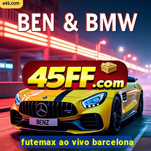 Futemax Ao Vivo Barcelona